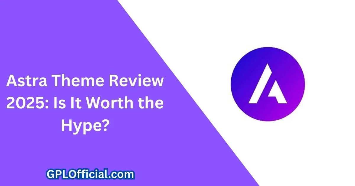 Astra Theme Review 2025: Is It Worth the Hype?