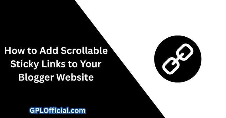 How to Add Scrollable Sticky Links to Your Blogger Website