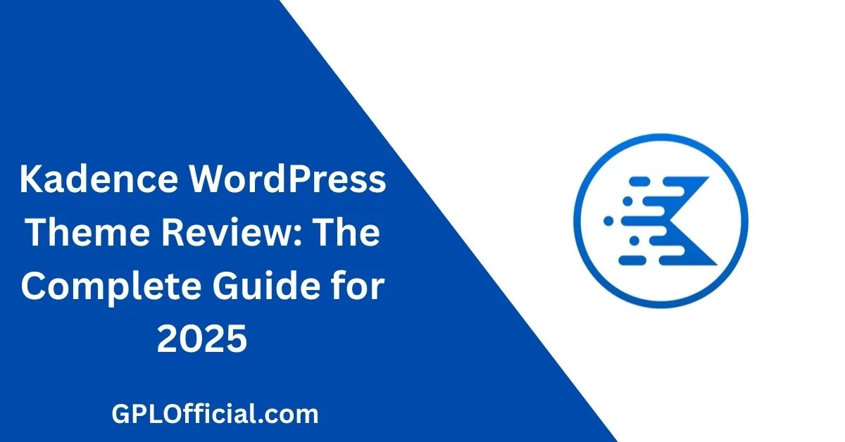 Kadence WordPress Theme Review: The Complete Guide for 2025